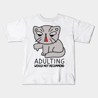 Adulting would not recommend - cat Kids T-Shirt